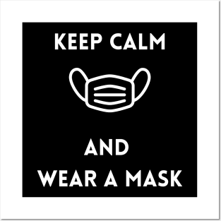 Keep Calm and Wear a Mask Posters and Art